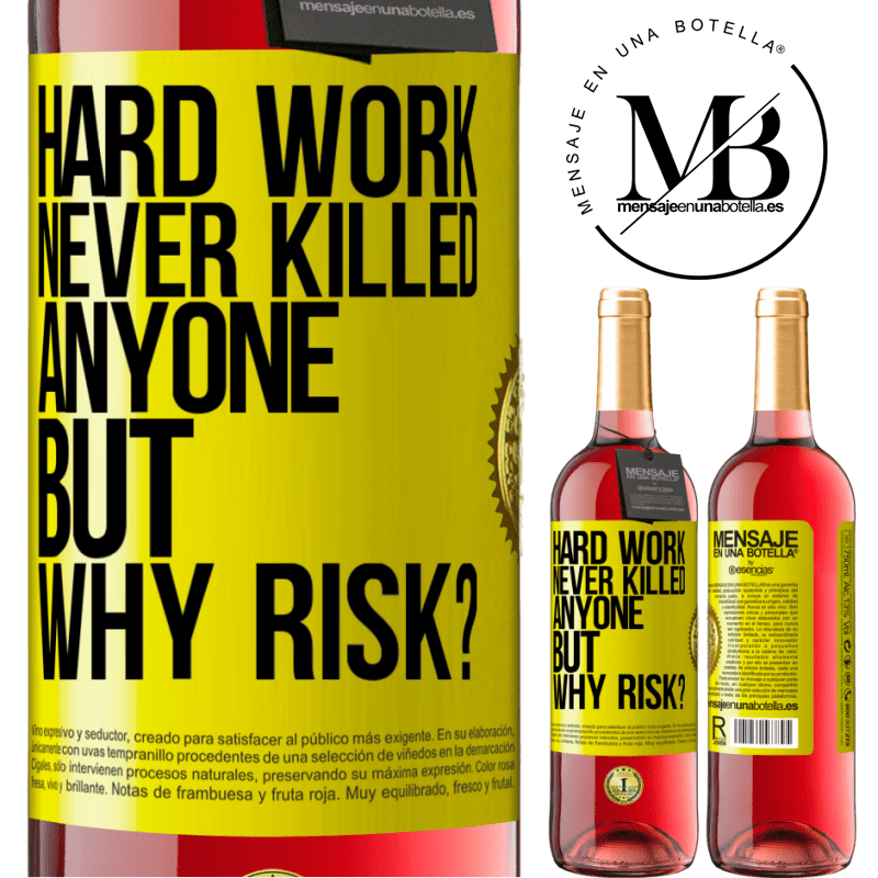 29,95 € Free Shipping | Rosé Wine ROSÉ Edition Hard work never killed anyone, but why risk? Yellow Label. Customizable label Young wine Harvest 2021 Tempranillo