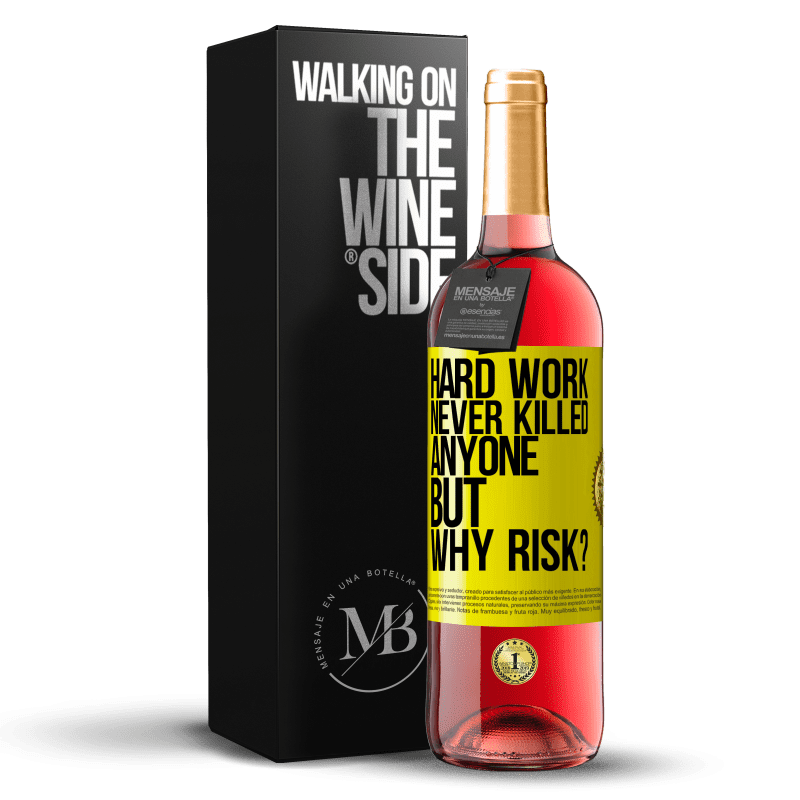 29,95 € Free Shipping | Rosé Wine ROSÉ Edition Hard work never killed anyone, but why risk? Yellow Label. Customizable label Young wine Harvest 2024 Tempranillo