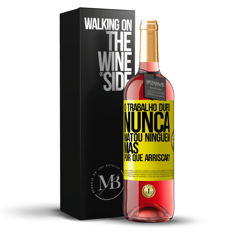 29,95 € Envio grátis | Vinho rosé Edição ROSÉ O trabalho duro nunca matou ninguém, mas por que arriscar? Etiqueta Amarela. Etiqueta personalizável Vinho jovem Colheita 2025 Tempranillo