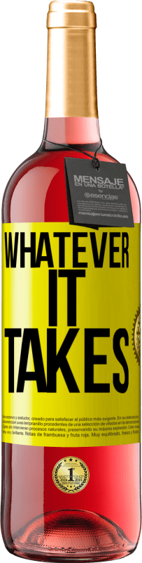 29,95 € | Vin rosé Édition ROSÉ Whatever it takes Étiquette Jaune. Étiquette personnalisable Vin jeune Récolte 2024 Tempranillo