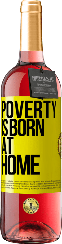 29,95 € | Rosé Wine ROSÉ Edition Poverty is born at home Yellow Label. Customizable label Young wine Harvest 2024 Tempranillo