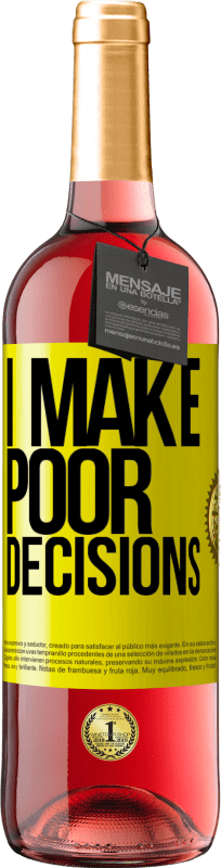 29,95 € | Rosé Wine ROSÉ Edition I make poor decisions Yellow Label. Customizable label Young wine Harvest 2023 Tempranillo