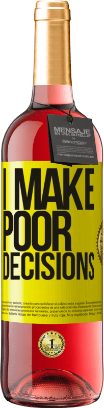 «I make poor decisions» Edición ROSÉ