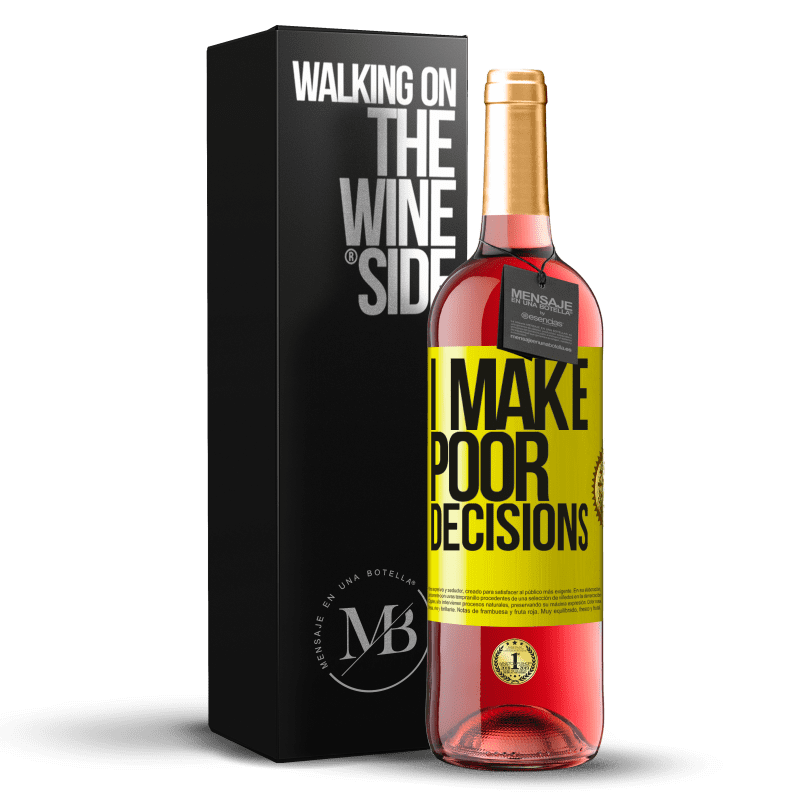 29,95 € Kostenloser Versand | Roséwein ROSÉ Ausgabe I make poor decisions Gelbes Etikett. Anpassbares Etikett Junger Wein Ernte 2024 Tempranillo