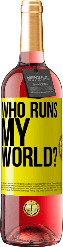 29,95 € Free Shipping | Rosé Wine ROSÉ Edition who runs my world? Yellow Label. Customizable label Young wine Harvest 2023 Tempranillo