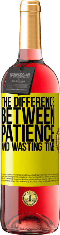 29,95 € Free Shipping | Rosé Wine ROSÉ Edition The difference between patience and wasting time Yellow Label. Customizable label Young wine Harvest 2022 Tempranillo