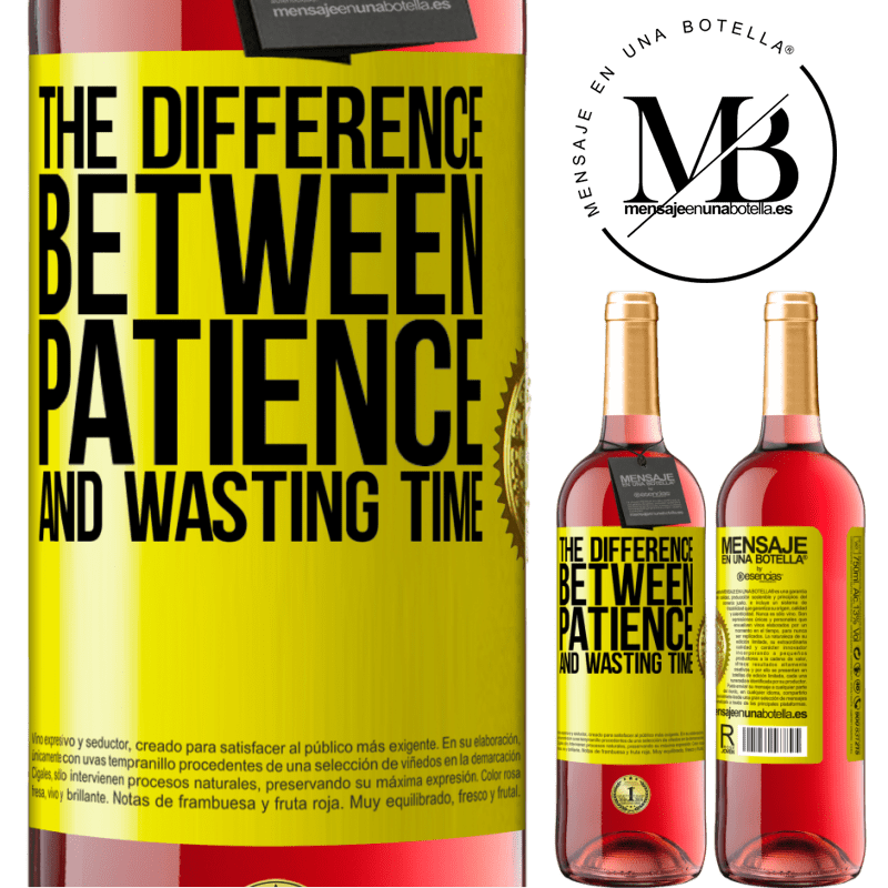 24,95 € Free Shipping | Rosé Wine ROSÉ Edition The difference between patience and wasting time Yellow Label. Customizable label Young wine Harvest 2021 Tempranillo