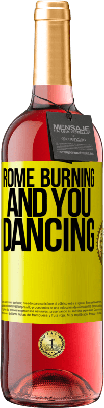 «Rome burning and you dancing» ROSÉ Edition