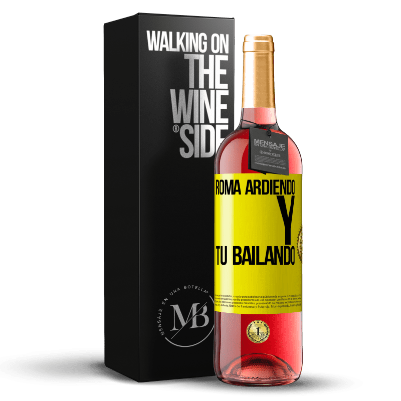 29,95 € Envío gratis | Vino Rosado Edición ROSÉ Roma ardiendo y tú bailando Etiqueta Amarilla. Etiqueta personalizable Vino joven Cosecha 2024 Tempranillo