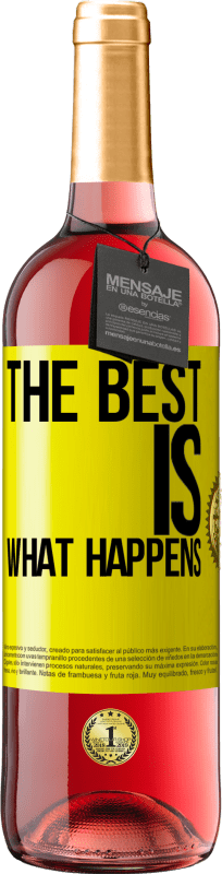 «The best is what happens» ROSÉ Edition