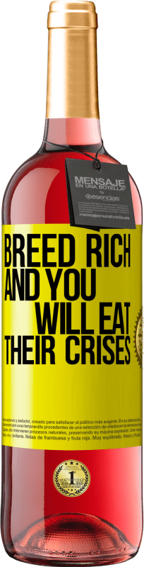 29,95 € | Rosé Wine ROSÉ Edition Breed rich and you will eat their crises Yellow Label. Customizable label Young wine Harvest 2023 Tempranillo