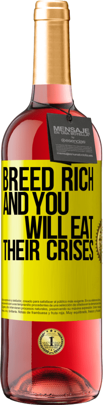 29,95 € | Rosé Wine ROSÉ Edition Breed rich and you will eat their crises Yellow Label. Customizable label Young wine Harvest 2024 Tempranillo