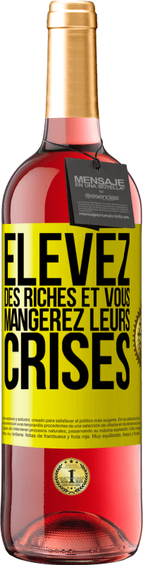 29,95 € | Vin rosé Édition ROSÉ Élevez des riches et vous mangerez leurs crises Étiquette Jaune. Étiquette personnalisable Vin jeune Récolte 2024 Tempranillo