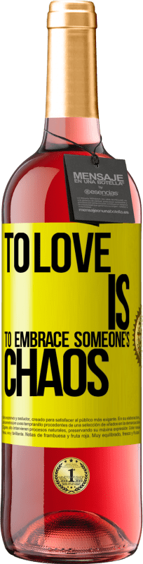 «To love is to embrace someone's chaos» ROSÉ Edition