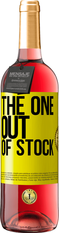 «The one out of stock» Edição ROSÉ