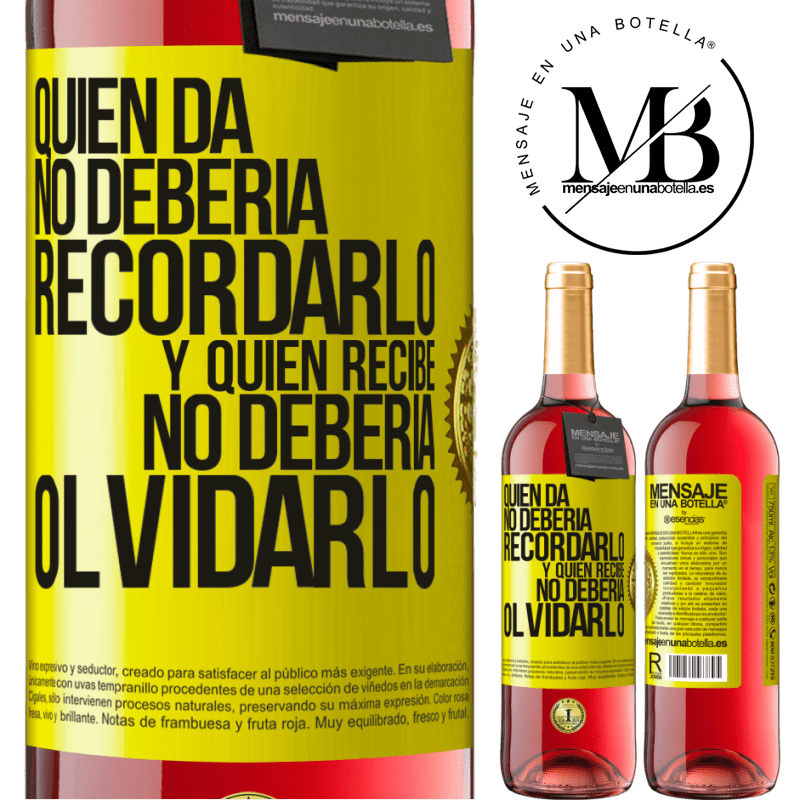 29,95 € Бесплатная доставка | Розовое вино Издание ROSÉ Кто дает, тот не должен помнить, а кто получает, тот не должен забывать Желтая этикетка. Настраиваемая этикетка Молодое вино Урожай 2022 Tempranillo