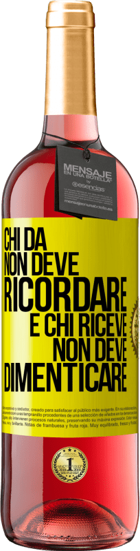 29,95 € | Vino rosato Edizione ROSÉ Chi dà non deve ricordare e chi riceve non deve dimenticare Etichetta Gialla. Etichetta personalizzabile Vino giovane Raccogliere 2024 Tempranillo