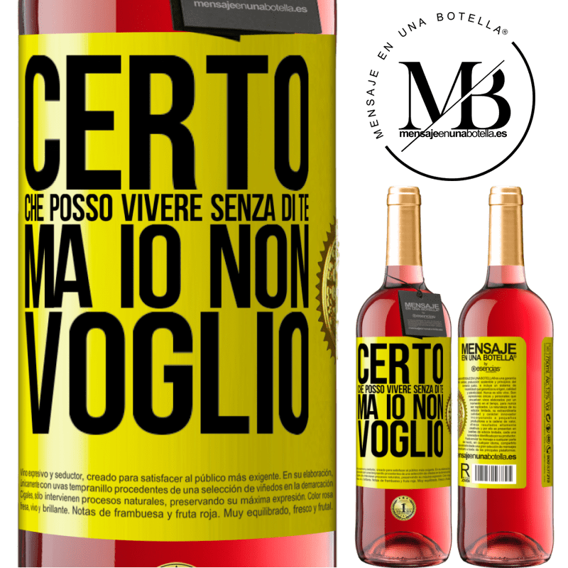 29,95 € Spedizione Gratuita | Vino rosato Edizione ROSÉ Certo che posso vivere senza di te. Ma io non voglio Etichetta Gialla. Etichetta personalizzabile Vino giovane Raccogliere 2023 Tempranillo