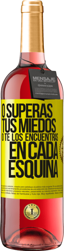 «O superas tus miedos, o te los encuentras en cada esquina» Edición ROSÉ