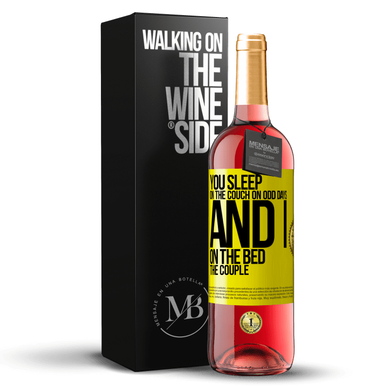 29,95 € Free Shipping | Rosé Wine ROSÉ Edition You sleep on the couch on odd days and I on the bed the couple Yellow Label. Customizable label Young wine Harvest 2022 Tempranillo