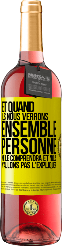 29,95 € | Vin rosé Édition ROSÉ Et quand ils nous verrons ensemble, personne ne le comprendra et nous n'allons pas l'expliquer Étiquette Jaune. Étiquette personnalisable Vin jeune Récolte 2024 Tempranillo