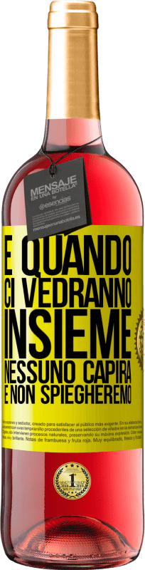 29,95 € | Vino rosato Edizione ROSÉ E quando ci vedranno insieme, nessuno capirà e non spiegheremo Etichetta Gialla. Etichetta personalizzabile Vino giovane Raccogliere 2024 Tempranillo