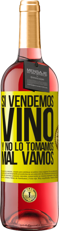 29,95 € | Vino Rosado Edición ROSÉ Si vendemos vino, y no lo tomamos, mal vamos Etiqueta Amarilla. Etiqueta personalizable Vino joven Cosecha 2023 Tempranillo