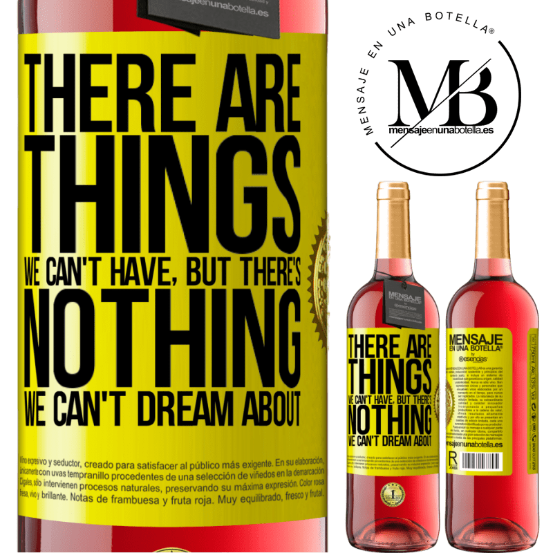 29,95 € Free Shipping | Rosé Wine ROSÉ Edition There will be things we can't have, but there's nothing we can't dream about Yellow Label. Customizable label Young wine Harvest 2021 Tempranillo