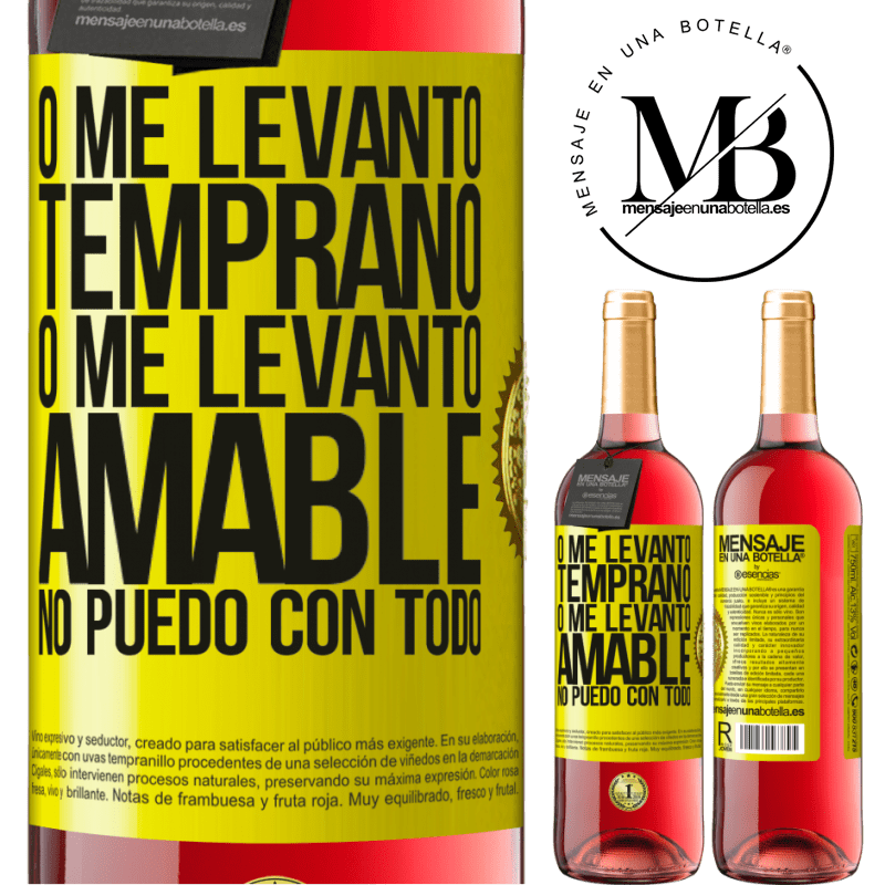 29,95 € Бесплатная доставка | Розовое вино Издание ROSÉ Либо я просыпаюсь рано, либо просыпаюсь добрым, я не могу со всем Желтая этикетка. Настраиваемая этикетка Молодое вино Урожай 2022 Tempranillo