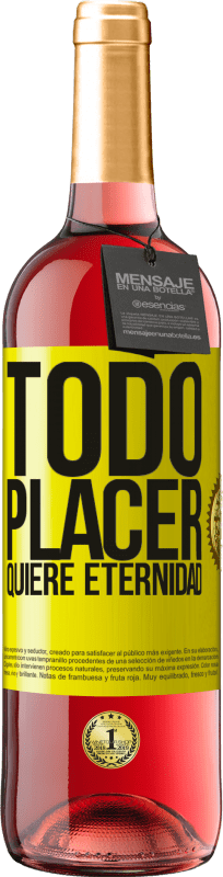 29,95 € | Vino Rosado Edición ROSÉ Todo placer quiere eternidad Etiqueta Amarilla. Etiqueta personalizable Vino joven Cosecha 2024 Tempranillo