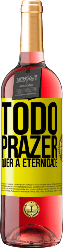 29,95 € | Vinho rosé Edição ROSÉ Todo prazer quer a eternidade Etiqueta Amarela. Etiqueta personalizável Vinho jovem Colheita 2025 Tempranillo