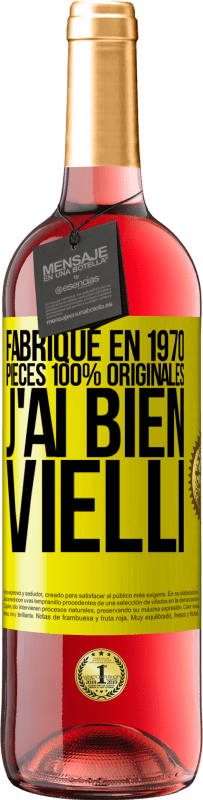 «Fabriqué en 1970, pièces 100% originales. J'ai bien vielli» Édition ROSÉ