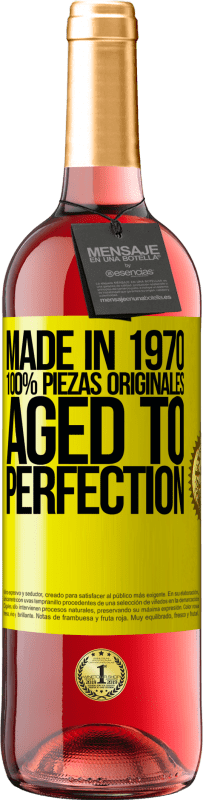«Made in 1970, 100% piezas originales. Aged to perfection» Edición ROSÉ