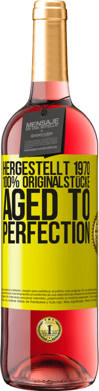 «Hergestellt 1970, 100% Originalstücke. Aged to perfection» ROSÉ Ausgabe
