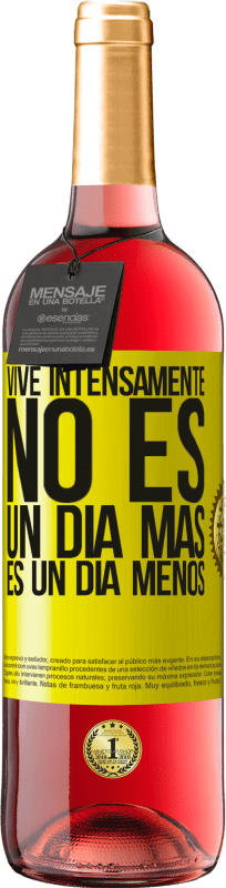 29,95 € | Vino Rosado Edición ROSÉ Vive intensamente, no es un día más es un día menos Etiqueta Amarilla. Etiqueta personalizable Vino joven Cosecha 2025 Tempranillo