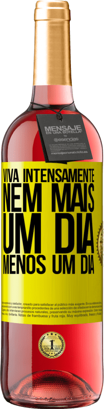 29,95 € | Vinho rosé Edição ROSÉ Viva intensamente, nem mais um dia, menos um dia Etiqueta Amarela. Etiqueta personalizável Vinho jovem Colheita 2025 Tempranillo