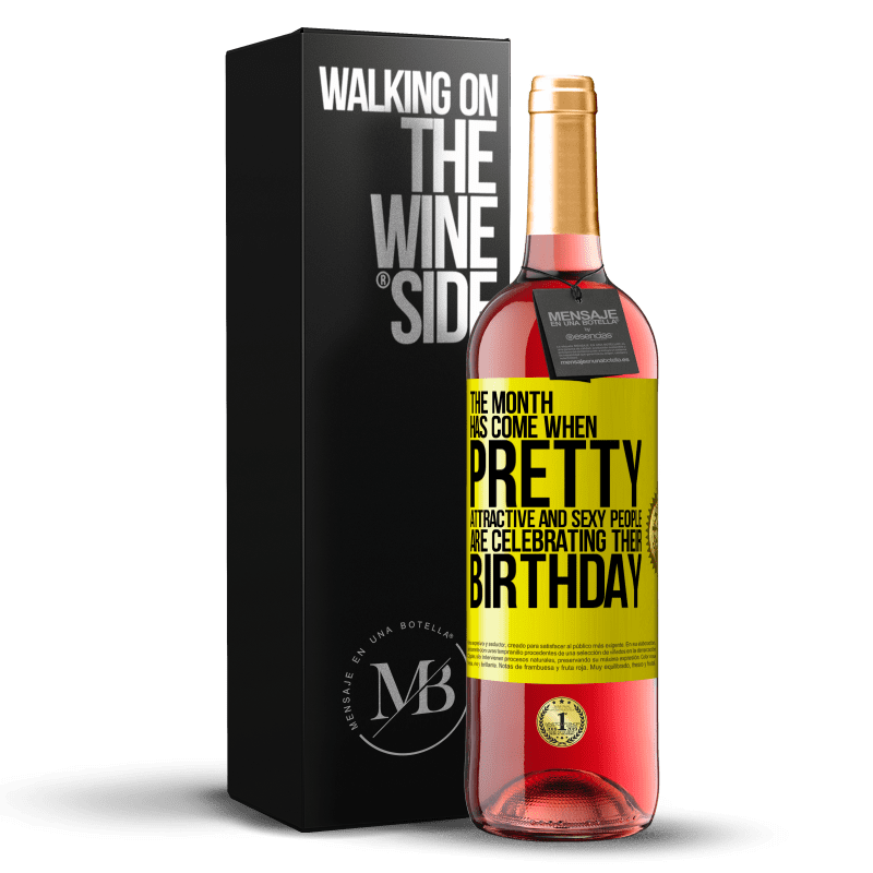 29,95 € Free Shipping | Rosé Wine ROSÉ Edition The month has come, where pretty, attractive and sexy people are celebrating their birthday Yellow Label. Customizable label Young wine Harvest 2023 Tempranillo