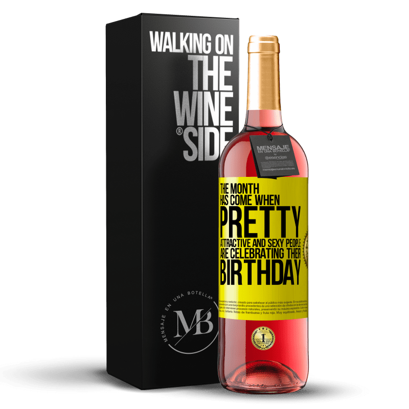 29,95 € Free Shipping | Rosé Wine ROSÉ Edition The month has come, where pretty, attractive and sexy people are celebrating their birthday Yellow Label. Customizable label Young wine Harvest 2024 Tempranillo