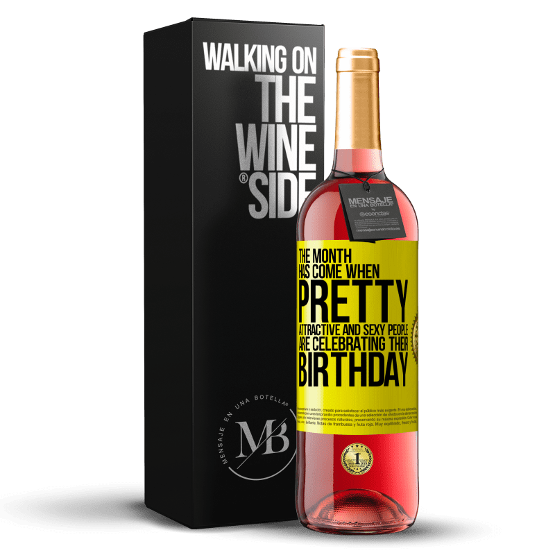 29,95 € Free Shipping | Rosé Wine ROSÉ Edition The month has come, where pretty, attractive and sexy people are celebrating their birthday Yellow Label. Customizable label Young wine Harvest 2025 Tempranillo