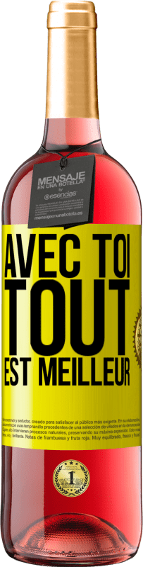 29,95 € | Vin rosé Édition ROSÉ Avec toi tout est meilleur Étiquette Jaune. Étiquette personnalisable Vin jeune Récolte 2023 Tempranillo