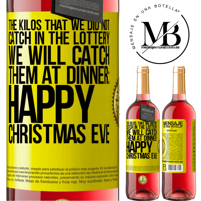 29,95 € Free Shipping | Rosé Wine ROSÉ Edition The kilos that we did not catch in the lottery, we will catch them at dinner: Happy Christmas Eve Yellow Label. Customizable label Young wine Harvest 2023 Tempranillo