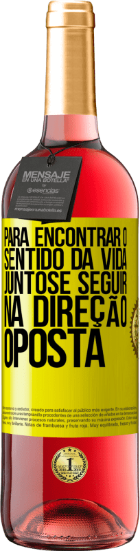 29,95 € Envio grátis | Vinho rosé Edição ROSÉ Para encontrar o sentido da vida juntos e seguir na direção oposta Etiqueta Amarela. Etiqueta personalizável Vinho jovem Colheita 2025 Tempranillo