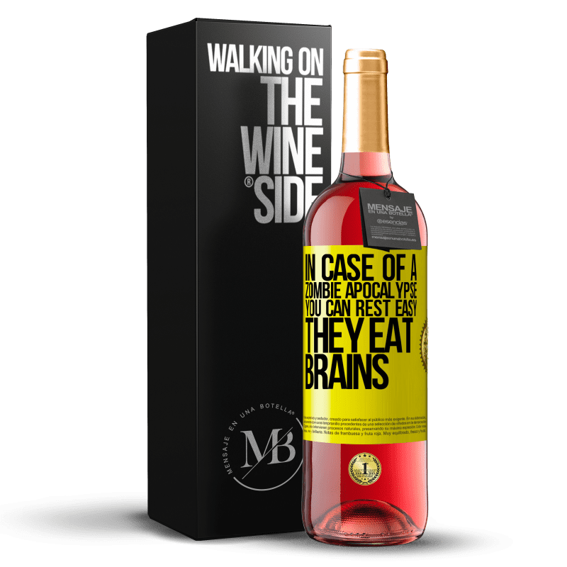 29,95 € Бесплатная доставка | Розовое вино Издание ROSÉ В случае апокалипсиса зомби, вы можете быть спокойны, они едят мозги Желтая этикетка. Настраиваемая этикетка Молодое вино Урожай 2023 Tempranillo