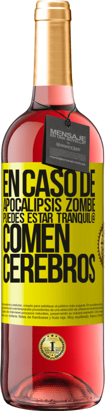 29,95 € | Vino Rosado Edición ROSÉ En caso de apocalipsis zombie, puedes estar tranquil@, comen cerebros Etiqueta Amarilla. Etiqueta personalizable Vino joven Cosecha 2023 Tempranillo