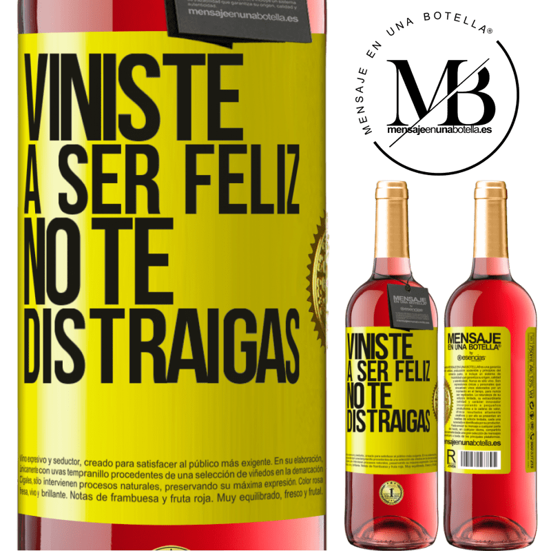 29,95 € Envío gratis | Vino Rosado Edición ROSÉ Viniste a ser feliz, no te distraigas Etiqueta Amarilla. Etiqueta personalizable Vino joven Cosecha 2024 Tempranillo