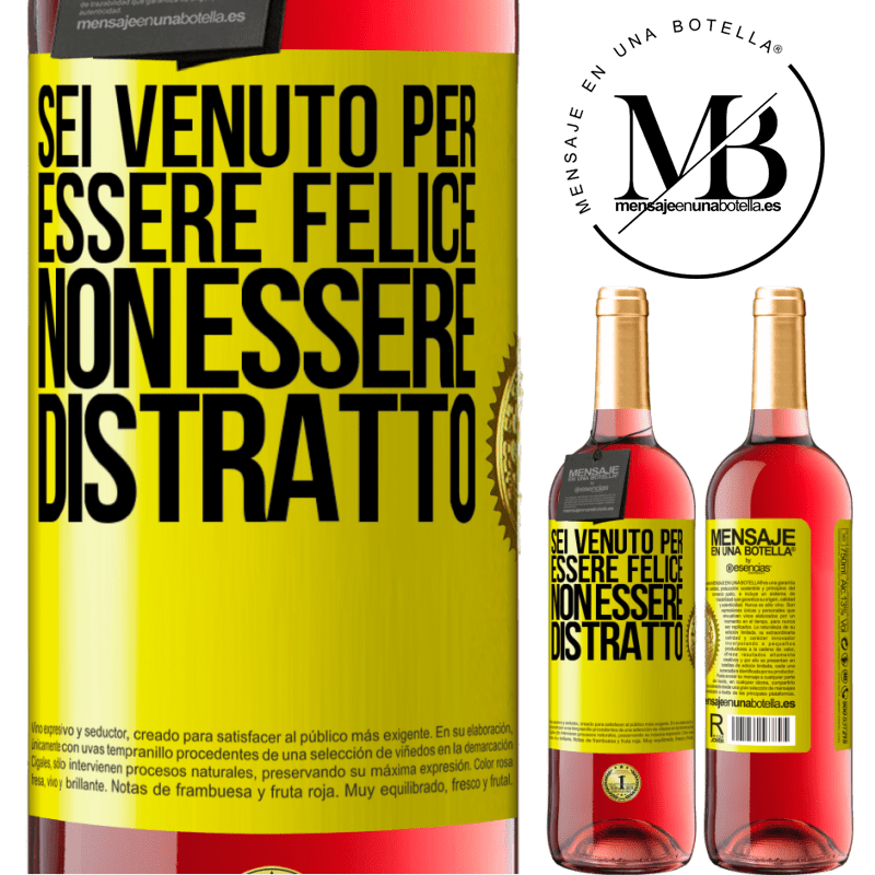 29,95 € Spedizione Gratuita | Vino rosato Edizione ROSÉ Sei venuto per essere felice, non essere distratto Etichetta Gialla. Etichetta personalizzabile Vino giovane Raccogliere 2024 Tempranillo