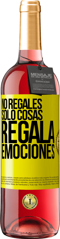 «No regales sólo cosas, regala emociones» Edición ROSÉ