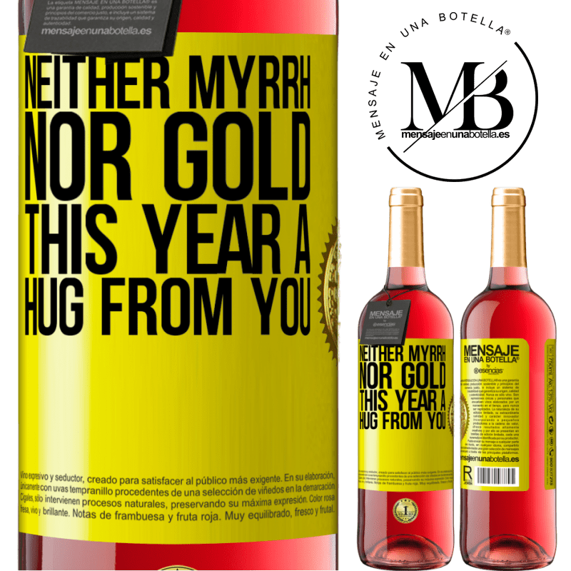 29,95 € Free Shipping | Rosé Wine ROSÉ Edition Neither myrrh, nor gold. This year a hug from you Yellow Label. Customizable label Young wine Harvest 2021 Tempranillo