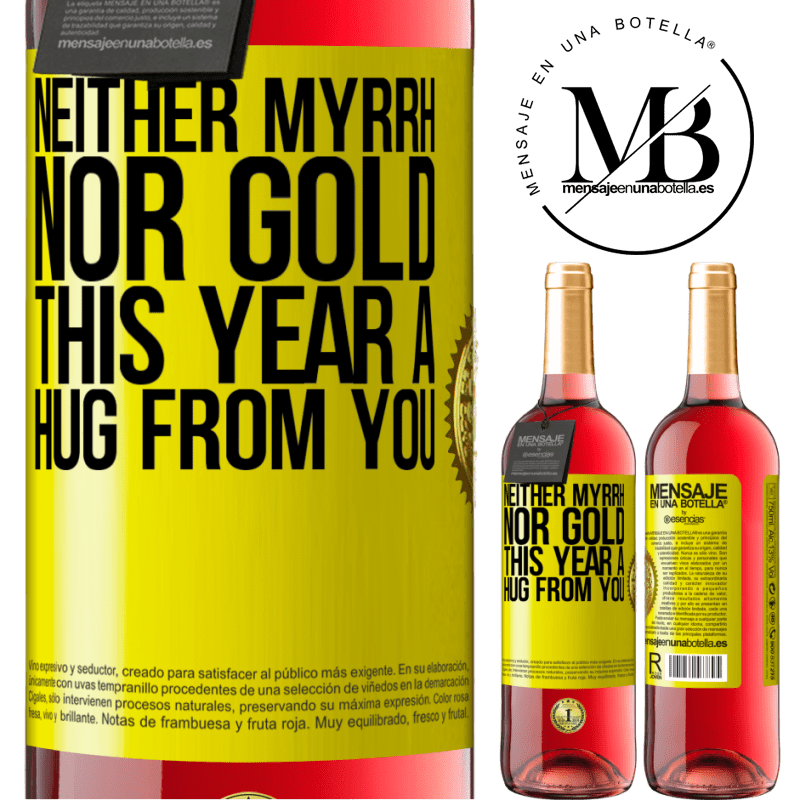 29,95 € Free Shipping | Rosé Wine ROSÉ Edition Neither myrrh, nor gold. This year a hug from you Yellow Label. Customizable label Young wine Harvest 2023 Tempranillo