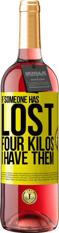 «If someone has lost four kilos. I have them» ROSÉ Edition